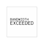 Bandwidth Exceeded | Professional  ラバースタンプ (インプリント)
