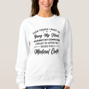 Bang My Head Medical Coder Coder Coding Programmer スウェットシャツ