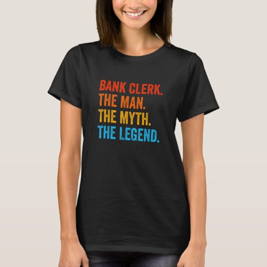 Bank Clerk The Man The Myth The Legend Banker Cash Tシャツ (正面)
