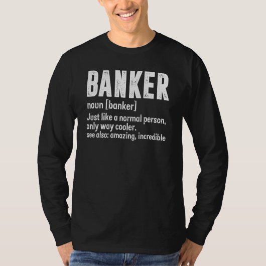 Banker Just Like A Normal Person Only Way Cooler A Tシャツ (正面)