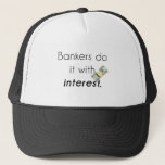 Bankers do it! キャップ<br><div class="desc">Bankers do it with interest,  funny banker gifts.</div>