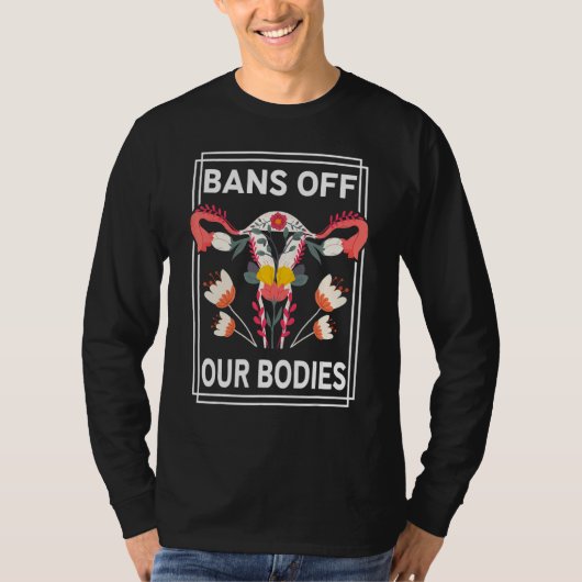 Bans Off Our Bodies Women's Rights Mind Your Own U Tシャツ (正面)
