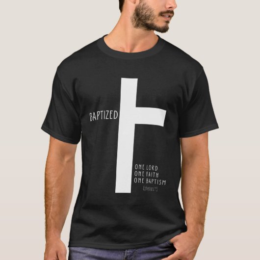 Baptism tee Eph 45 1 LORD 1 FAITH 1 BAPTISM Tシャツ (正面)