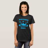Baptized 2021 u2013 Christian Faith Water Baptism Tシャツ (正面フル)