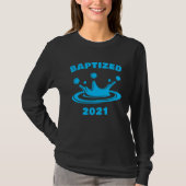 Baptized 2021 u2013 Christian Faith Water Baptism  Tシャツ (正面)