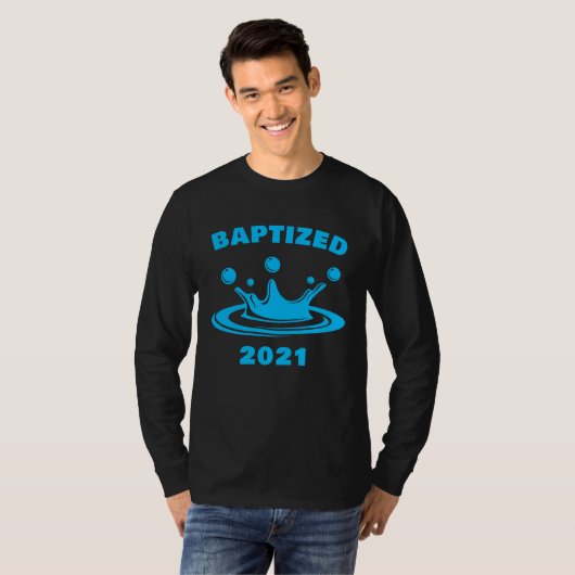 Baptized 2021 u2013 Christian Faith Water Baptism  Tシャツ (正面フル)