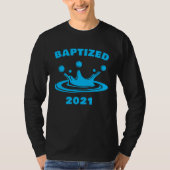 Baptized 2021 u2013 Christian Faith Water Baptism  Tシャツ (正面)