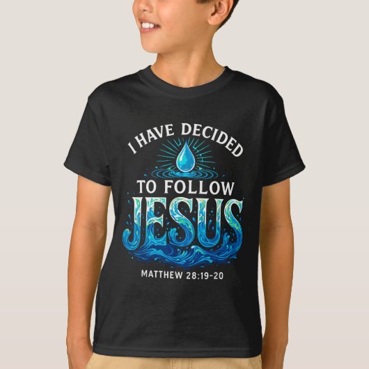 Baptized I Have Decided To Follow Jesus Baptism Tシャツ (正面)