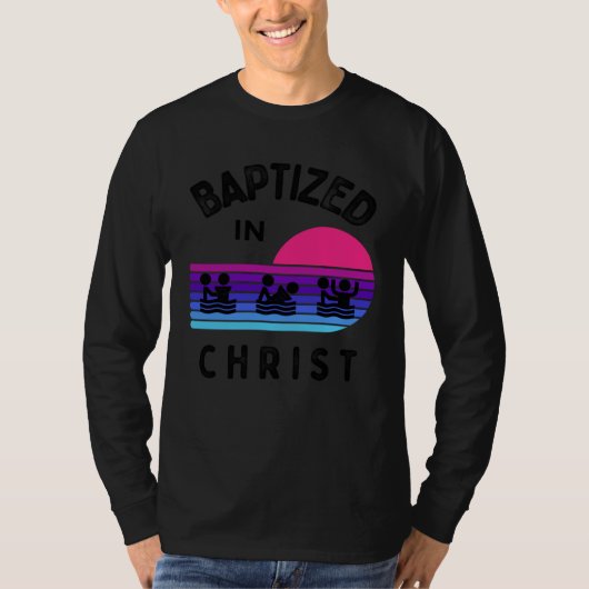 Baptized In Christ Adult Baptism and Youth Baptism Tシャツ (正面)