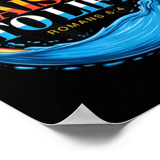 Baptized Raised To Life Romans 6-4 Christian Bapti ポスター (角)