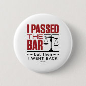 Bar Exam Funny Joke I Passed the Bar 缶バッジ (正面)
