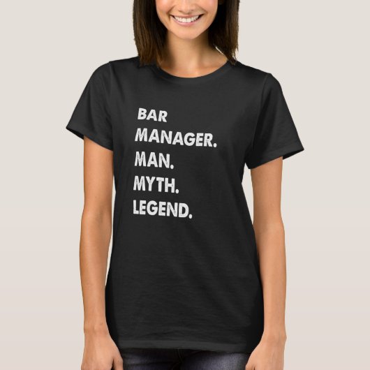Bar Manager Man Myth Legend Tシャツ (正面)
