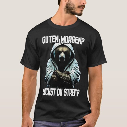 Bär Spruch Lustig Geschenk I Guten Morgen Suchst d Tシャツ (正面)