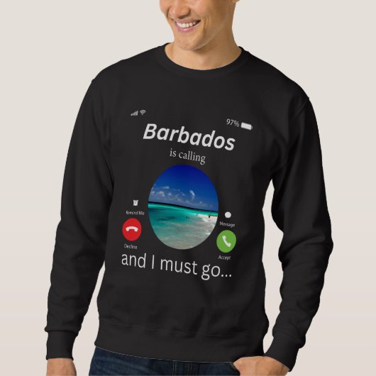 Barbados Is Calling And I Must Go Barbados  1 スウェットシャツ (正面)