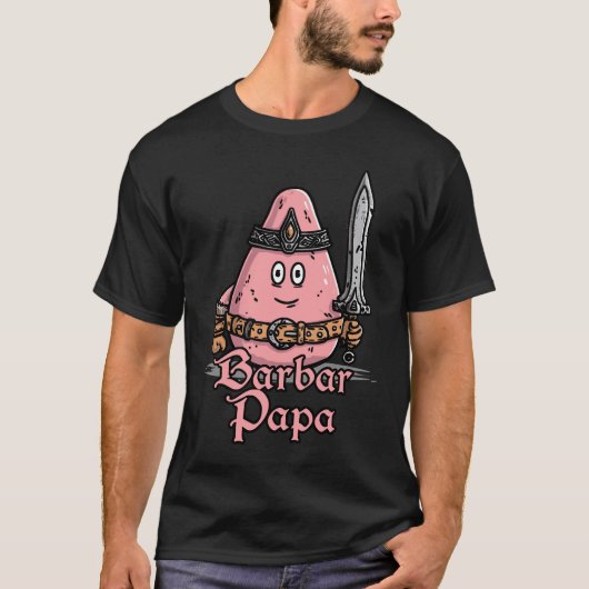Barbare Papa - humour fantasy décalé Tシャツ (正面)