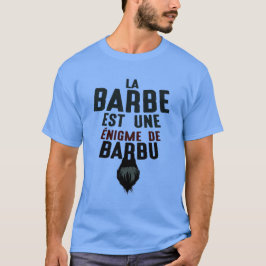 barbe_enigme_barbu_citations_humour_drole_1807_j tシャツ