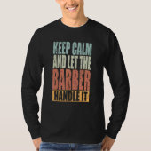 Barber Keep Calm and let the Barber handle it Tシャツ (正面)