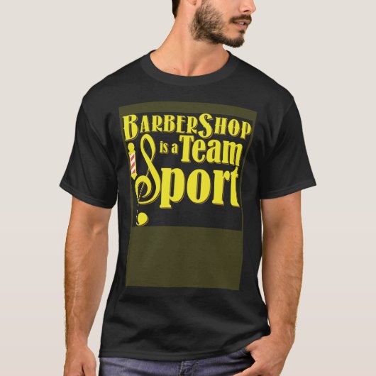 Barbershop is a Team Sport Barbershop Quartet Sing Tシャツ (正面)