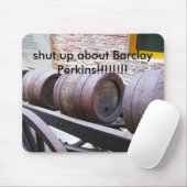 Barclay_on_cart、Barclay Perkinsをシャットダウン!... マウスパッド (マウス)
