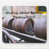 Barclay_on_cart、Barclay Perkinsをシャットダウン!... マウスパッド (正面)