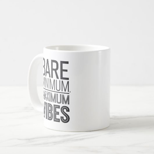 Bare Minimum Maximum Vibes Funny Mug コーヒーマグカップ (正面左)