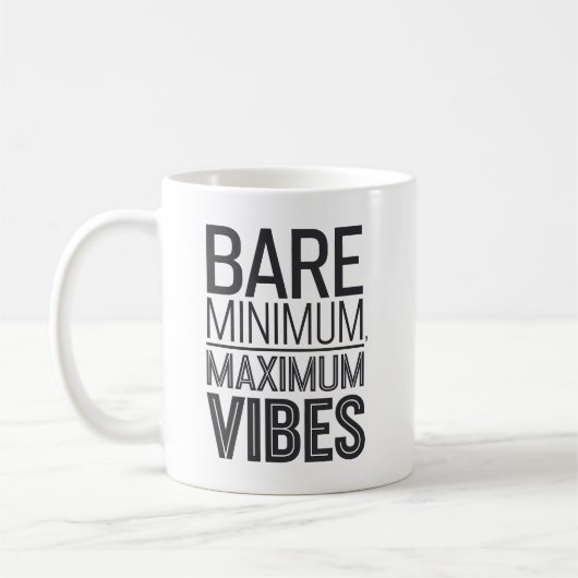 Bare Minimum Maximum Vibes Funny Mug コーヒーマグカップ (左)