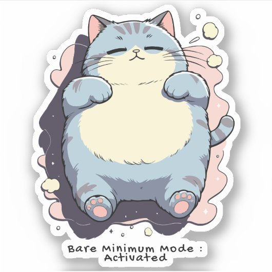 Bare Minimum Mode Activated – Relatable Mood シール (正面)