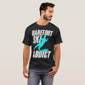 Barefoot Ski Addict Humorous Barefooter Water Spor Tシャツ (正面フル)
