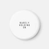Barely Holding On マグネット (正面)