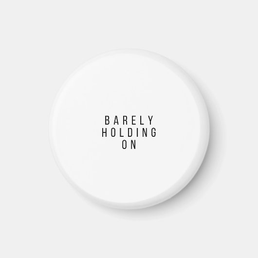 Barely Holding On マグネット (正面)