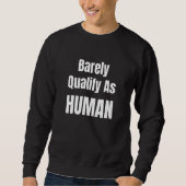 Barely Qualify As Human Socially Awkward Different スウェットシャツ (正面)