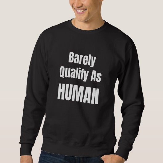 Barely Qualify As Human Socially Awkward Different スウェットシャツ (正面)