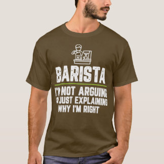 Barista Ix27mはIx27mを議論せずWhを説明する Tシャツ
