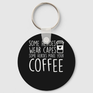Baristasは何人かの英雄あなたのコーヒーを作ります キーホルダー