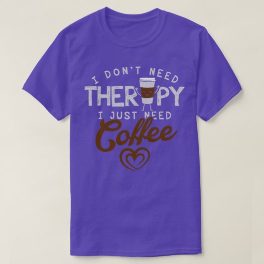 Baristas Giftのセラピーとコーヒーのシャツ Tシャツ (デザイン正面)