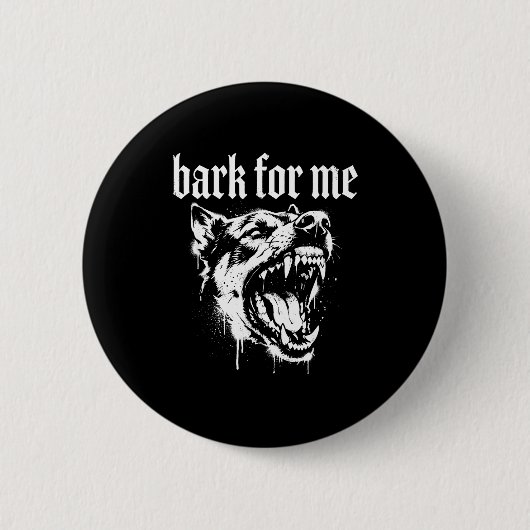 Bark For Me Gothic Fierce Dog  缶バッジ (正面)