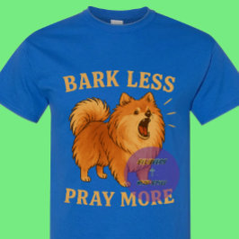 Bark Less Pray More Edition 1 キリスト教 Tシャツ