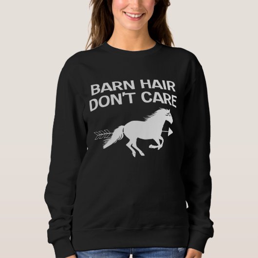 Barn Hair Don t Care Equestrian Rider Horse Riding スウェットシャツ (正面)