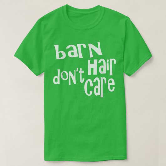 Barn Hair Don't Care Funny Farmer  Tシャツ (デザイン正面)