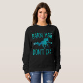 Barn Hair Don't Care  Horse Equestrian Riding Sayi スウェットシャツ (正面フル)