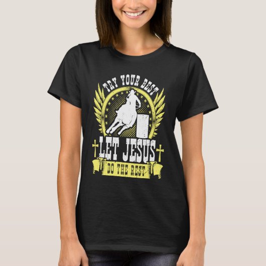 Barrel Racing Jesus Quote Christian Rodeo Barrel R Tシャツ (正面)