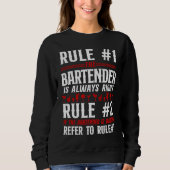 Bartender Mixologist Bar Rules Rule #1 Bartender I スウェットシャツ (正面)