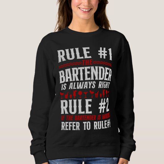 Bartender Mixologist Bar Rules Rule #1 Bartender I スウェットシャツ (正面)