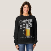 Bartender Mixologist Change Can Be Scary Leave It  スウェットシャツ (正面フル)
