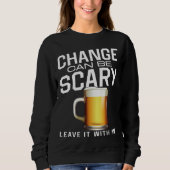 Bartender Mixologist Change Can Be Scary Leave It  スウェットシャツ (正面)