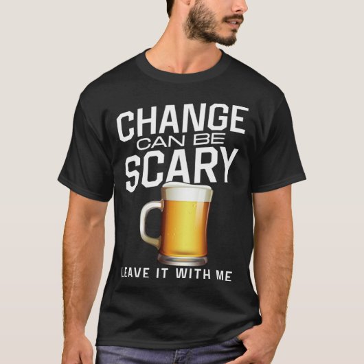 Bartender Mixologist Change Can Be Scary Leave It  Tシャツ (正面)
