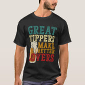 Bartender Mixologist Great Tippers Make Better Tシャツ (正面)