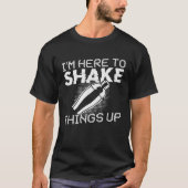 Bartender Mixologist I m Here To Shake Things Up Tシャツ (正面)