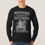 Bartender Mixologist Warning Exhausted Bartender A Tシャツ (正面)