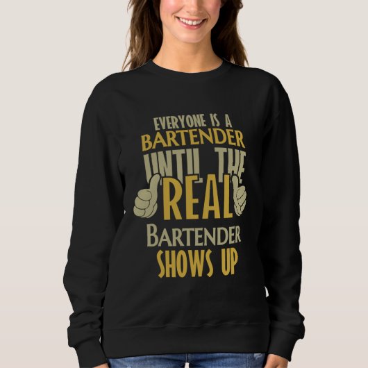 Bartender Until The Real One Shows Up スウェットシャツ (正面)